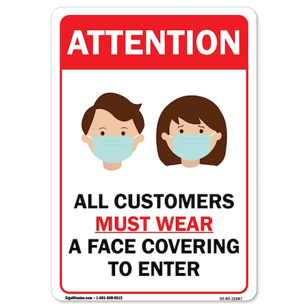 Signmission Public Safety Sign-All Customers Must Wear a Face Covering to Enter, 24" H, A-1824-22687 A-1824-22687